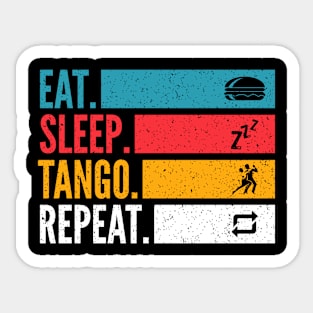 Eat Sleep Tango Repeat For Tango Argentino Dancer Sticker